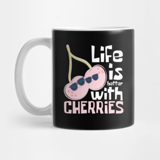 Life Is Better With Cherries Funny Mug
